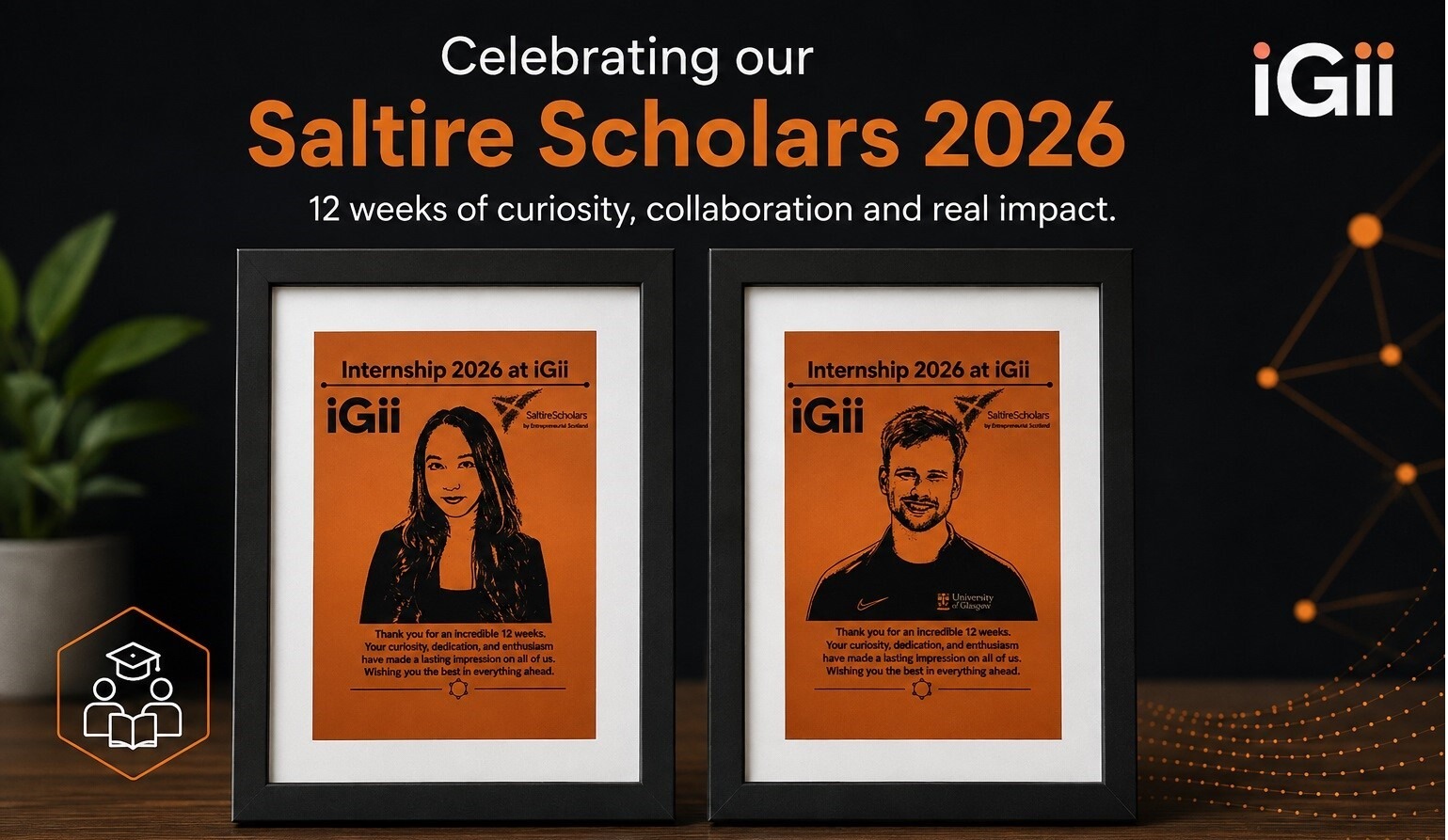 Celebrating our Saltire Scholars 2026 — two framed portraits of the iGii interns, printed in orange, on a wooden desk